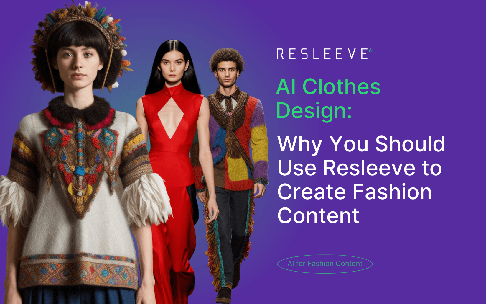 AI Clothes Design: Why Use Resleeve to Create Fashion Content